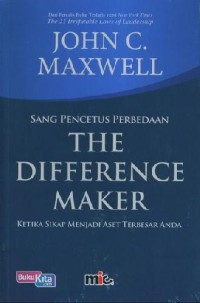 The Difference Maker : Ketika Sikap Menjadi Aset Terbesar Anda