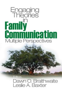 engaging theories in family communication multiple perspectives