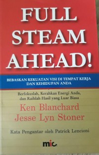 Full Steam Ahead! : Bebaskan Kekuatan Visi di Tempat Kerja dan Kehidupan Anda