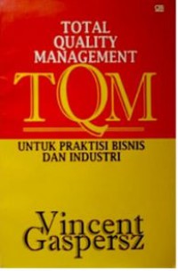 Image of Total Quality Management: Untuk Praktisi Bisnis dan Industri