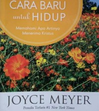 Image of Sebuah Cara Baru untuk Hidup: Memahami Apa Artinya Menerima Kristus