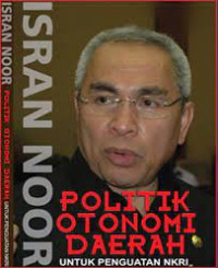 Image of Politik Otonomi Daerah untuk Penguatan NKRI