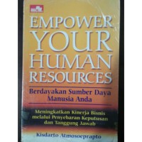 Empower Your Human Resources: Berdayakan Sumber Daya Manusia Anda