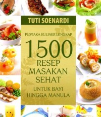 Pustaka Kuliner Lengkap : 1500 Resep Masakan Sehat Untuk Bayi Hingga Manula