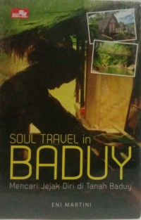 Soul Travel in Baduy : Pencari Jejak Diri di Tanah Baduy