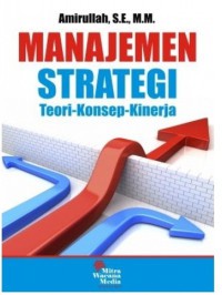 Manajemen Strategi: Teori, Konsep, Kinerja