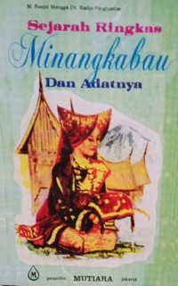 Minangkabau, Sejarah Ringkas dan Adatnya