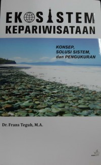 Ekosistem Kepariwisataan : Konsep, Solusi Sistem, dan Pengukuran