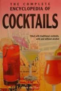 The Complete Encyclopedia Of Coctails: Cocktails Old And New, With And Without Alcohol