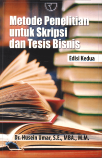 Metode Penelitian untuk Skripsi dan Tesis Bisnis