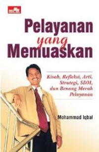 Pelayanan yang Memuaskan: Kisah, Refleksi, Arti, Strategi, SDM dan Benang Merah Pelayanan