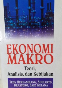 Ekonomi Makro : Teori, Analisis dan Kebijakan