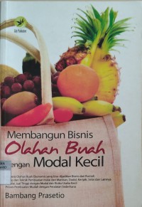 Membangun Bisnis Olahan Buah dengan Modal Kecil