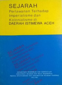 Sejarah : Perlawanan Terhadap Imperialisme dan Kolonialisme di Daerah Istimewa Aceh