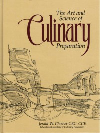 The Art & Science Of Culinary Preparation : A Culinarian's Manual