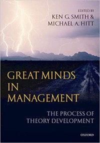 Great Minds In Management : The Process Of Theory Development