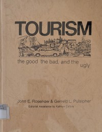 Tourism : The Good, The Bad, And The Ugly