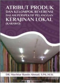 Atribut Produk dan Kelompok Referensi : dalam Perspektif Pelanggan Kerajinan Lokal (Karawo)