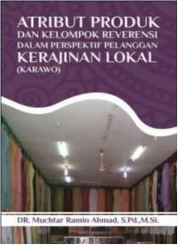 Atribut Produk dan Kelompok Referensi : dalam Perspektif Pelanggan Kerajinan Lokal (Karawo)