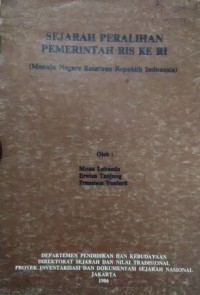 Sejarah Peralihan Pemerintah RIS ke RI : Menuju Negara Kesatuan Republik Indonesia