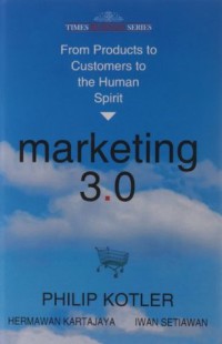 Marketing 3.0 : Customers To The Human Spririt