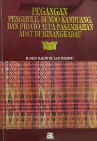 Pegangan Penghulu, Bundo Kanduang, dan Pidato Alua Pasambahan Adat di Minangkabau