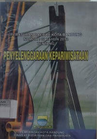 Peraturan Daerah Kota Bandung No. 07 Tahun 2012 Tentang Penyelenggaraan Kepariwisataan