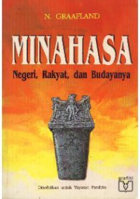 Minahasa : Negeri, Rakyat dan Budayanya