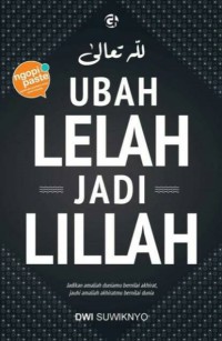 Ubah Lelah jadi Lillah