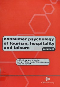 Consumer Psychology Of Tourism, Hospitality And Laisure