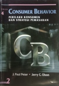 Consumer Behavior : Perilaku Konsumen dan Strategi Pemasaran Jilid 2