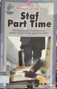 Manajemen Staf Part Time : Meningkatkan Produktivitas dalam Dunia Kerja yang Fleksibel