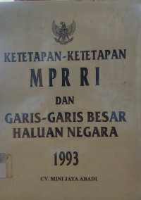 Ketetapan-Ketetapan MPR RI dan Garis-Garis Besar Haluan Negara 1993