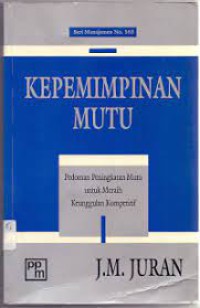 Kepemimpinan Mutu : Pedoman Peningkatan Mutu untuk Meraih Keunggulan Kompetitif