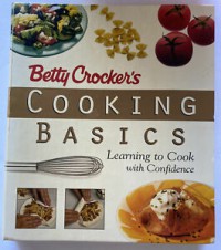 Cooking Basics : Learning to Cook With Confidence