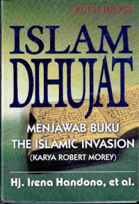 Islam Dihujat : Menjawab Buku The Islamic Invasion