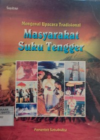 Mengenal Upacara Tradisional Masyarakat Suku Tengger