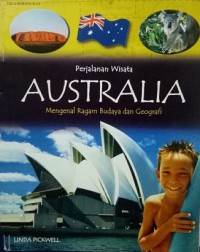 Perjalanan Wisata Australia : Mengenal Ragam Budaya dan Geografi