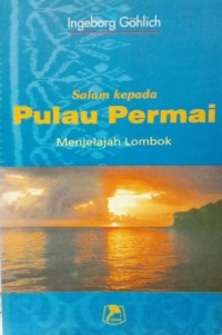 Salam Kepada Pulau Permai: Menjelajah Lombok