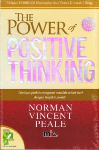 The Power of Positive Thinking: Panduan Praktis Mengatasi Masalah Sehari-hari dengan Berpikir Positif