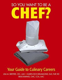 So You Want To Be A Chef? Your Guide To Culinary Careers