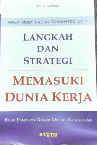 Langkah dan Strategi Memasuki Dunia Kerja