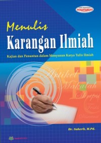 Menulis Karangan Ilmiah : Kajian dan penuntun dalam Menyusun Karya Tulis Ilmiah