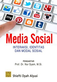 Media Sosial : Interaksi, Identitas, dan Modal Sosial