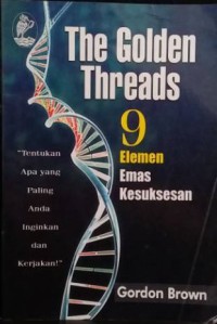 The Golden Threads: 9 Elemen Emas Kesuksesan