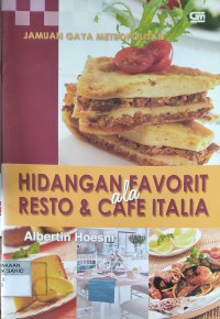 Jamuan Gaya Metropolitan: Hidangan Favorit Ala Resto dan Cafe Italia