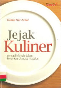 Jejak Kuliner: Sensasi Hikmah dalam Kekayaan Cita Rasa Masakan