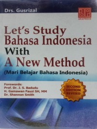 Lets Study Bahasa Indonesia with a New Method: Mari Belajar Bahasa Indonesia