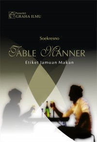 Table Manner : Etiket Jamuan Makan