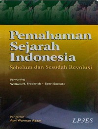 Pemahaman Sejarah Indonesia Sebelum dan Sesudah Revolusi